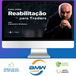 Reabilitação para Traders - Alexandre Wolwacz