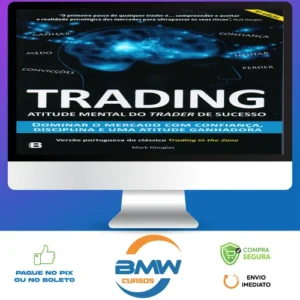 Trading: Atitude Mental do Trader de Sucesso - Mark Douglas
