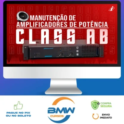 Especialista em manutenção de Amplificadores de audio - Classe A, AB e D